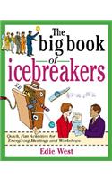 Big Book of Icebreakers: Quick, Fun Activities for Energizing Meetings and Workshops