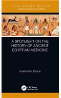 Spotlight on the History of Ancient Egyptian Medicine