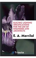 Electric Lighting Specifications for the Use of Engineers and Architects