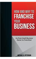 How and Why to Franchise Your Business