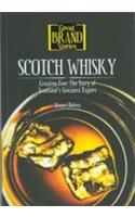 Scotch Whisky (Creative Fire: The Story Of Scotland S Greatest Export)