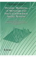 Dynamic Modeling of Monetary and Fiscal Cooperation Among Nations