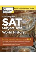 Cracking the SAT Subject Test in World History, 2nd Edition: Everything You Need to Help Score a Perfect 800