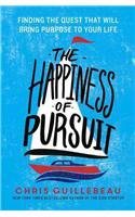 The Happiness of Pursuit: Finding the Quest That Will Bring Purpose to Your Life