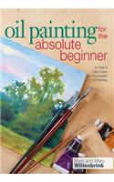 Oil Painting for the Absolute Beginner