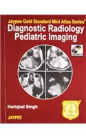 Diagnostic Radiology Pediatric Imaging Jaypee Gold Standard Mini Atlas Series with Photo CD-Rom,