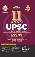 11 Year-wise UPSC Civil Services IAS Mains Essay Previous Year Solved Papers (2013 - 2023) 5th Edition | PYQs Question Bank | Philosophical Essays | Word Limit |