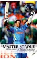 Master Stroke: 100 Centuries of Sachin Tendulkar