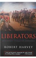 Liberators: Latin America's Struggle for Independence