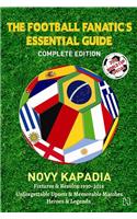 The Football Fanatic's Essential Guide : Complete Edition