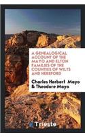 Genealogical Account of the Mayo and Elton Families of the Counties of Wilts and Hereford