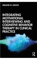 Integrating Motivational Interviewing and Cognitive Behavior Therapy in Clinical Practice