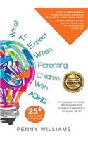 What to Expect When Parenting Children with ADHD