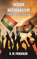 Indian Nationalism: Its Origin, History, and Ideals