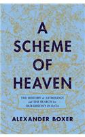 A Scheme of Heaven - The History of Astrology and the Search for our Destiny in Data