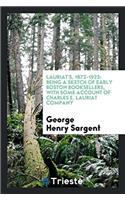 Lauriat's, 1872-1922: Being a Sketch of Early Boston Booksellers, with Some Account of Charles E. Lauriat Company