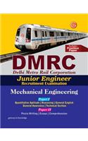 DMRC Delhi Metro Rail Corporation Junior Engineer Recruitment Examination: Mechanical Engineering Includes Practice Paper (Paper - 1 & 2)