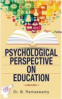 PSYCHOLOGICAL PERSPECTIVE ON EDUCATION