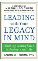 Leading with Your Legacy in Mind: Building Lasting Value in Business and Life