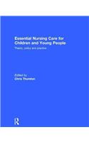 Essential Nursing Care for Children and Young People