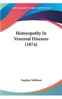 Homeopathy In Venereal Diseases (1874)