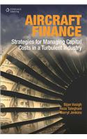 Aircraft Finance: Strategies for Managing Capital Costs in a Turbulent Industry