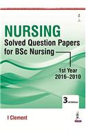 Nursing Solved Question Papers for B.Sc. Nursing 1st Year (2016-2010)