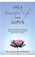 Live a Beautiful Life with Lupus