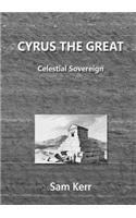 Cyrus the Great - Celestial Sovereign