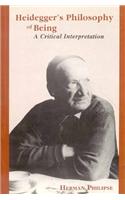 Heidegger's Philosophy of Being: A Critical Interpretation