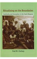 Ritualizing on the Boundaries : Continuity and Innovation in the Tamil Diaspora
