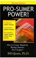 Pro Sumer Power!: How to Create Wealth by Buying Smarter, Not Cheaper