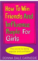 How to Win Friends and Influence People for Girls