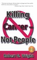 Killing Cancer - Not People