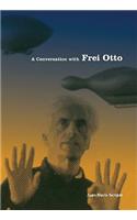 Conversation with Frei Otto