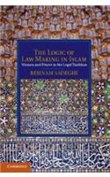 The Logic of Law Making in Islam: Women and Prayer in the Legal Tradition