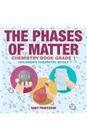 The Phases of Matter - Chemistry Book Grade 1 Children's Chemistry Books