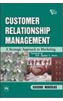 Customer Relationship Management : A Strategic Approach To Marketing