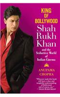 King of Bollywood: Shah Rukh Khan and the Seductive World of Indian Cinema