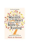 The Warmth of the Heart Prevents Your Body from Rusting