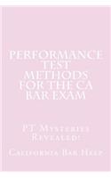 Performance Test Methods for the CA Bar Exam: PT Mysteries Revealed!