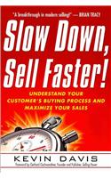 Slow Down, Sell Faster!