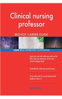 Clinical nursing professor RED-HOT Career Guide; 2588 REAL Interview Questions