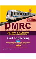 DMRC Delhi Metro Rail Corporation Junior Engineer Recruitment Examination: Civil Engineering Includes Practice Paper (Paper - 1 & 2)