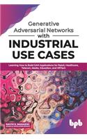 Generative Adversarial Networks with Industrial Use Cases