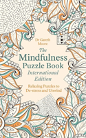 The Mindfulness Puzzle Book International Edition : Relaxing Puzzles to De-stress and Unwind