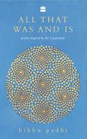 All That Was and Is: Poems Inspired by the Upanishads