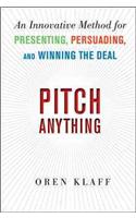 Pitch Anything: An Innovative Method for Presenting, Persuading, and Winning the Deal