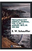 Kansas City Medical Journal, Vol. II, No. 4, August, 1872, Pp. 203-266