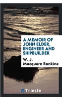 A Memoir of John Elder, Engineer and Shipbuilder